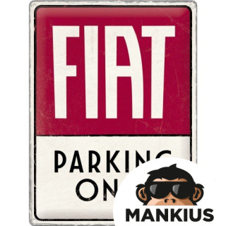 TIN SIGN 30x40 FIAT PARKING ONLY 23300